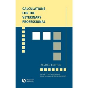 Calculations for the Veterinary Professional, Revised Edition - by  Vicki C McConnell & Branson W Ritchie (Paperback) - 1 of 1