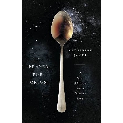 A Prayer for Orion - by  Katherine James (Paperback)