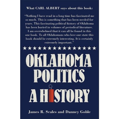 Oklahoma Politics - by  James R Scales & Danney Goble (Paperback)