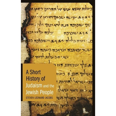 A Short History of Judaism and the Jewish People - (Short Histories) by  Steven Leonard Jacobs (Hardcover)