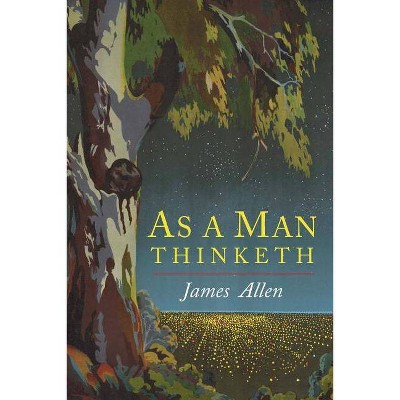 As a Man Thinketh - by  James Allen (Paperback)