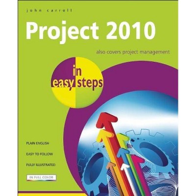 Project 2010 in Easy Steps - (In Easy Steps) by  John Carroll (Paperback)