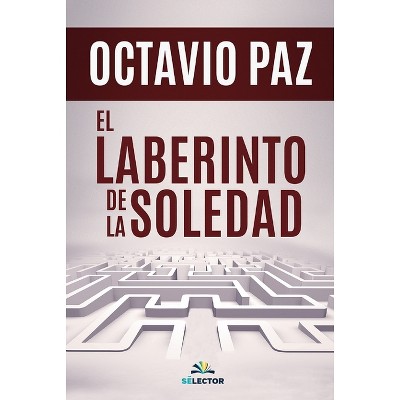 Laberinto De La Soledad, El - By Octavio Paz (paperback) : Target