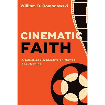 Cinematic Faith - (Hardcover)