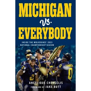 Michigan vs. Everybody - by  Angelique Chengelis (Hardcover) - 1 of 1