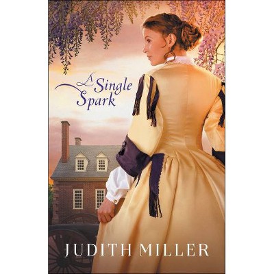 A Single Spark - by  Judith Miller (Paperback)