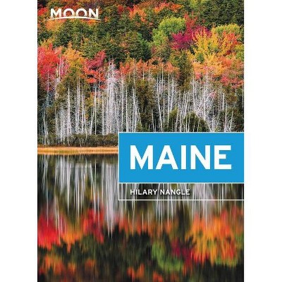 Moon Maine - (Travel Guide) 8th Edition by  Hilary Nangle (Paperback)