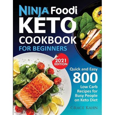 Ninja Foodi Keto Cookbook for Beginners - by  Grace Kahn (Paperback)