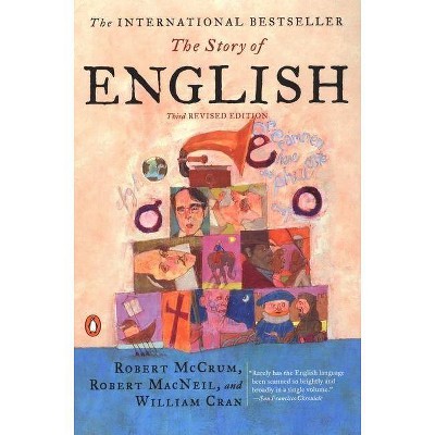 The Story of English - 3rd Edition by  Robert McCrum & Robert MacNeil & William Cran (Paperback)