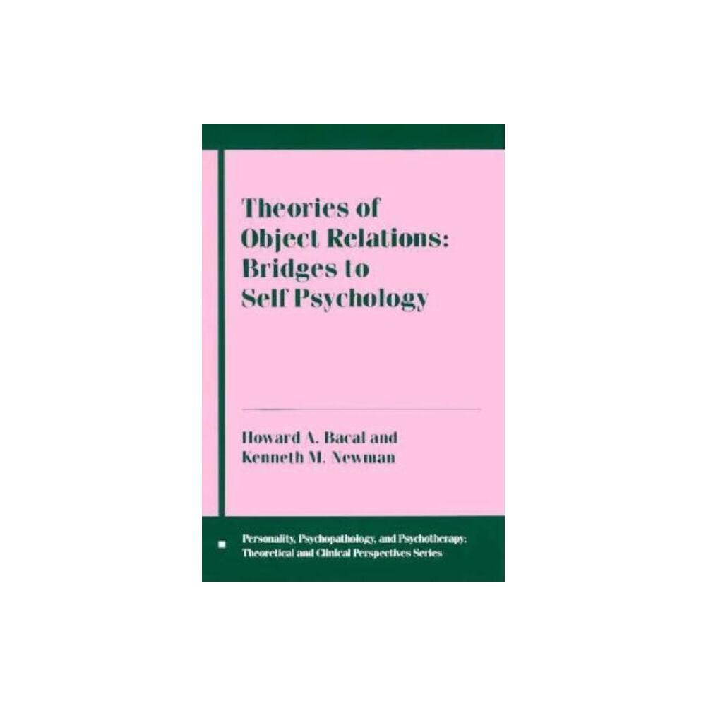 Theories of Object Relations - (Personality, Psychopathology, & Psychotherapy) by Howard Bacal & Kenneth Newman (Hardcover)