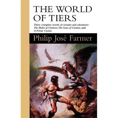 The World of Tiers - by  Philip Jose Farmer (Paperback)