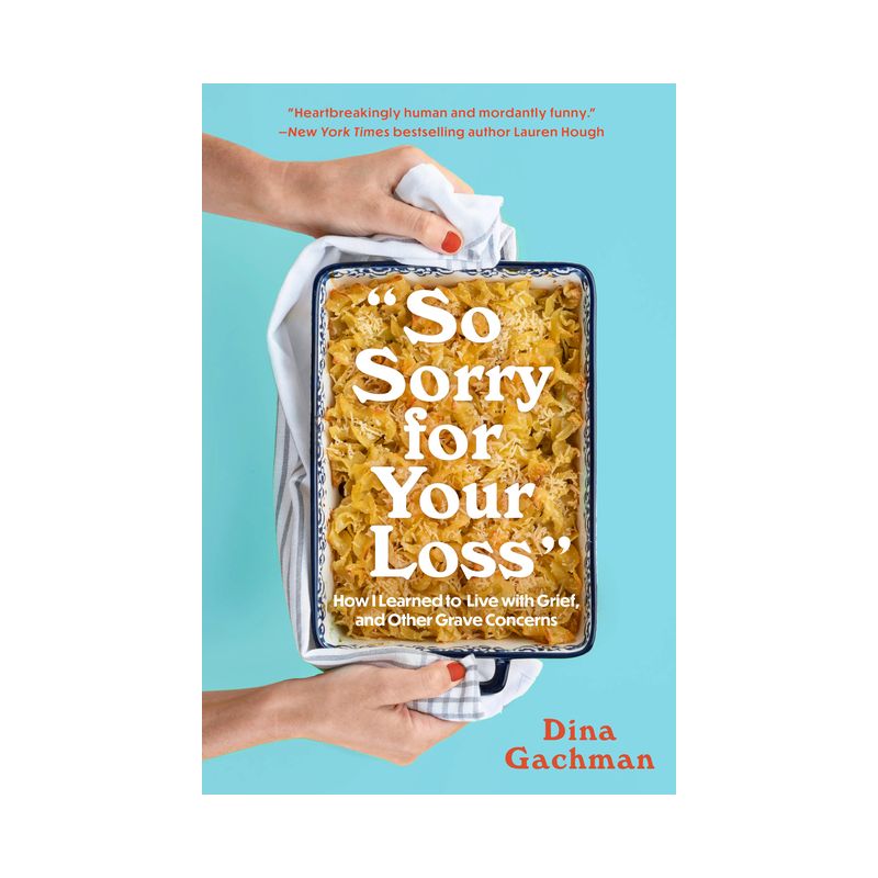 So Sorry for Your Loss - by  Dina Gachman (Paperback), 1 of 10