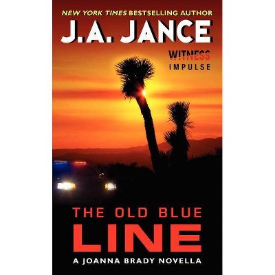 The Old Blue Line - by  J A Jance (Paperback)