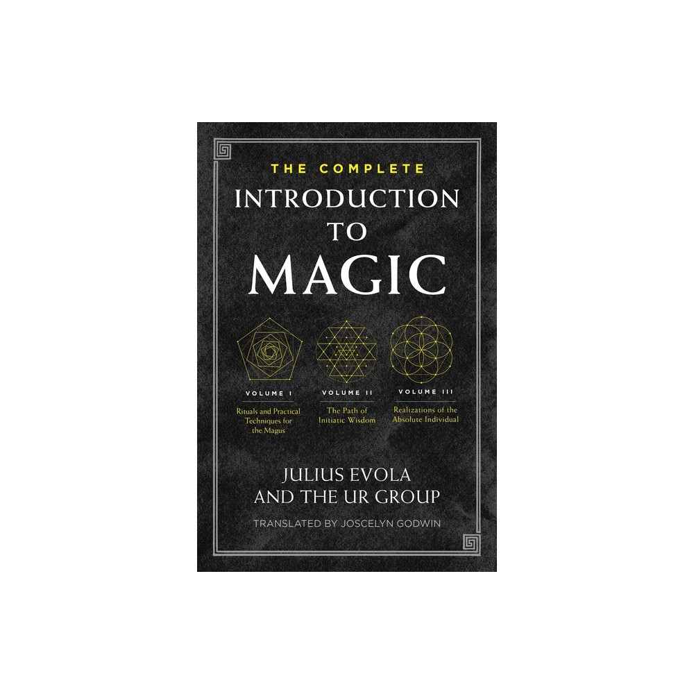 The Complete Introduction to Magic - by Julius Evola & The Ur Group (Hardcover)