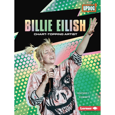 Billie Eilish - (in The Spotlight (updog Books (tm))) By Heather E Schwartz  (paperback) : Target