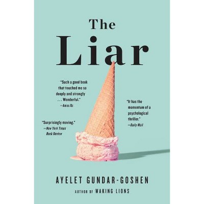 The Liar - by  Ayelet Gundar-Goshen (Paperback)