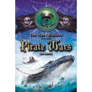 Pirate Wars - (Wave Walkers) by  Kai Meyer (Paperback) - 1 of 1