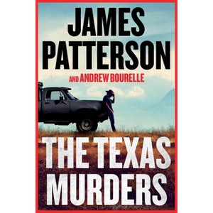 The Texas Murders - by James Patterson & Andrew Bourelle - 1 of 1