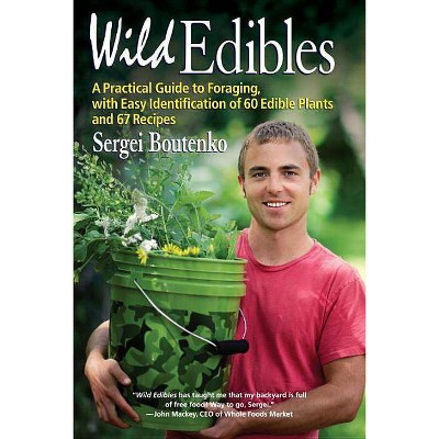 Wild Edibles - by  Sergei Boutenko (Paperback)