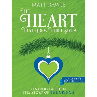 The Heart That Grew Three Sizes Children's Leader Guide - by  Matt Rawle (Paperback)