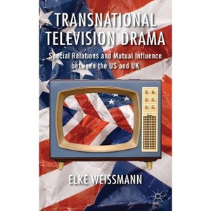 Transnational Television Drama - by  Elke Weissmann (Hardcover) - 1 of 1