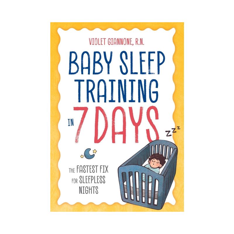 Baby Sleep Training in 7 Days - by  Violet Giannone (Paperback), 1 of 2