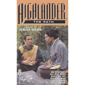 Highlander(tm): The Path - by  Rebecca Neason (Paperback) - 1 of 1