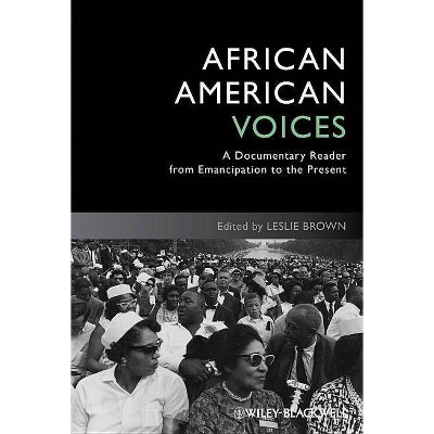 African American Voices - (Uncovering the Past: Documentary Readers in American History) by  Leslie Brown (Paperback)