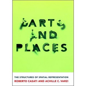 Parts and Places - by  Roberto Casati & Achille C Varzi (Paperback) - 1 of 1