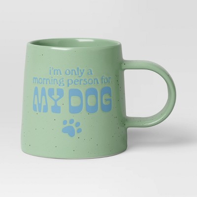 16oz Stoneware I'M Only a Morning Person For My Dog Mug - Room Essentials™: Coffee Mugs, Dog Dad & Mom, Microwave-Safe