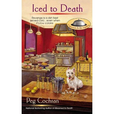 Iced to Death - (Gourmet de-Lite Mystery) by  Peg Cochran (Paperback)