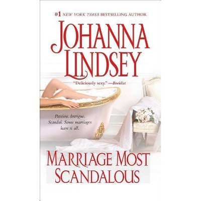 Marriage Most Scandalous - by  Johanna Lindsey (Paperback)
