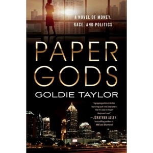 Paper Gods - by  Goldie Taylor (Paperback) - 1 of 1