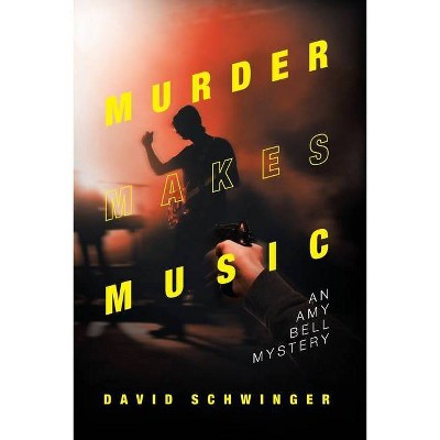 Murder Makes Music - by  David Schwinger (Paperback)