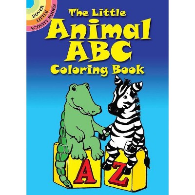 The Little Animal ABC Coloring Book - (Dover Little Activity Books) 80th Edition by  Nina Barbaresi (Paperback)