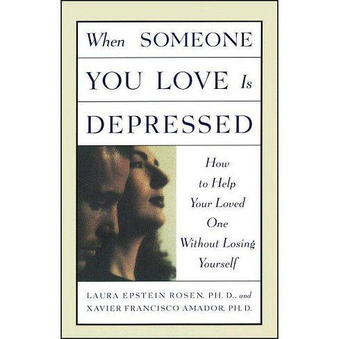 When Someone You Love Is Depressed - by  Xavier Amador & Laura Rosen (Paperback) - image 1 of 1