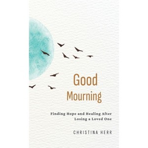 Good Mourning - by Christina Herr - 1 of 1