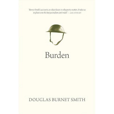 Burden - (Oskana Poetry & Poetics) by  Douglas Burnet Smith (Paperback)