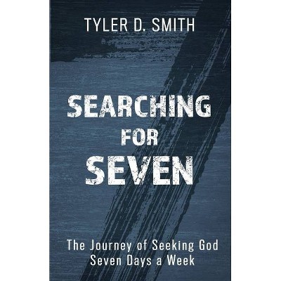 Searching for Seven - by  Tyler D Smith (Paperback)