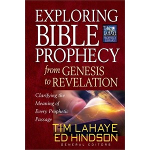 Exploring Bible Prophecy from Genesis to Revelation - (Tim LaHaye Prophecy Library) by  Tim LaHaye & Ed Hindson (Paperback) - 1 of 1