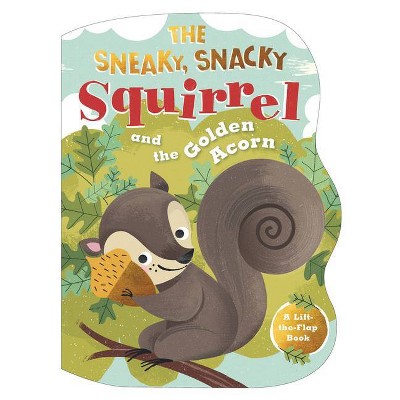 The Sneaky, Snacky Squirrel and the Golden Acorn - by  Educational Insights (Board Book)