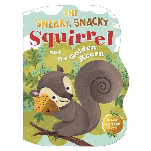 The Sneaky Snacky Squirrel And