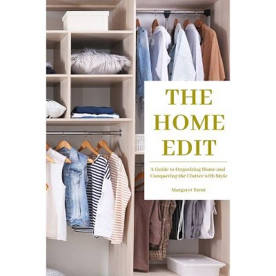 The Home Edit - by  Margaret Trent (Paperback)