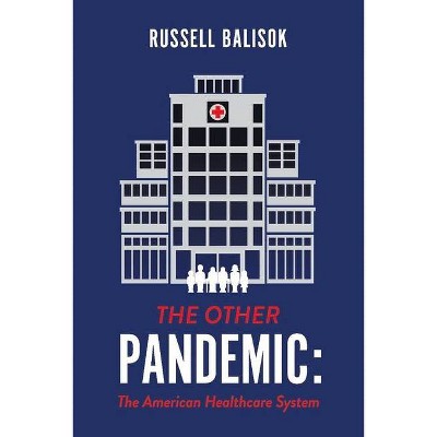 The Other Pandemic: - by  Russell Balisok (Paperback)