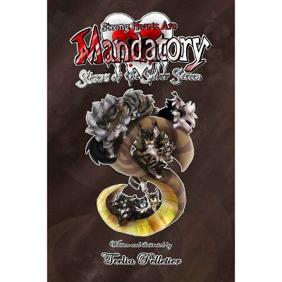 Strong Hearts Are Mandatory - by  Teelia Pelletier (Paperback)