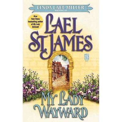 My Lady Wayward - by  Lael St James (Paperback)