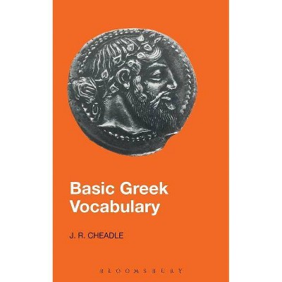 Basic Greek Vocabulary - 3rd Edition by  J R Cheadle (Paperback)