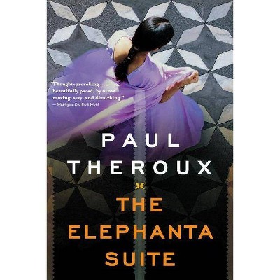 The Elephanta Suite - by  Paul Theroux (Paperback)