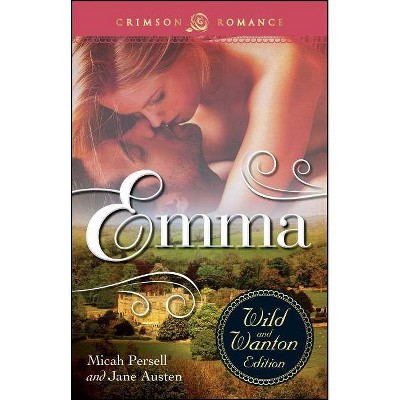 Emma: The Wild and Wanton Edition - by  Micah Persell (Paperback)