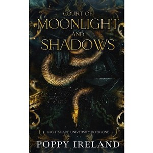 Court of Moonlight and Shadows - by  Poppy Ireland (Paperback) - 1 of 1